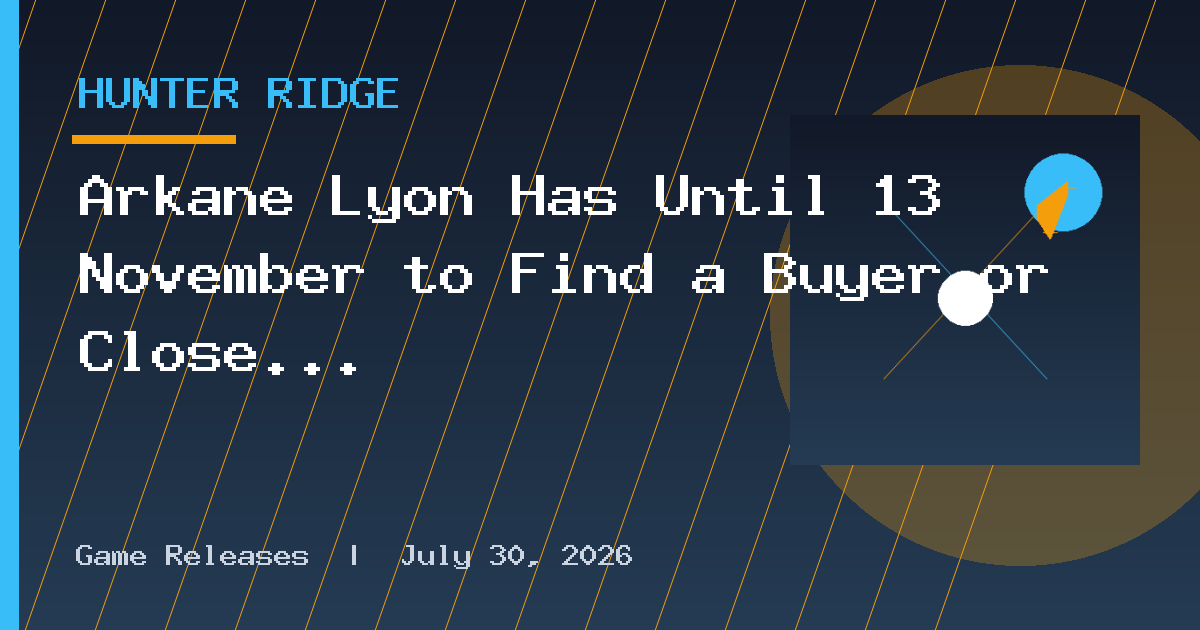 Arkane Lyon Has Until 13 November to Find a Buyer or Close