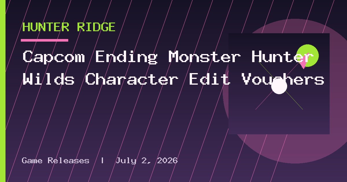 Capcom Ending Monster Hunter Wilds Character Edit Vouchers