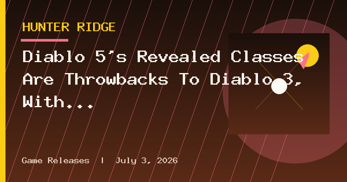 Diablo 5’s Revealed Classes Are Throwbacks To Diablo 3, With One Exception