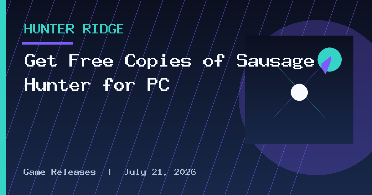 Get Free Copies of Sausage Hunter for PC