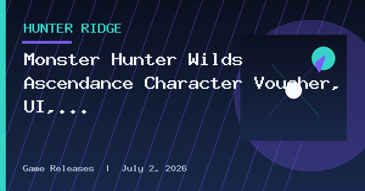 Monster Hunter Wilds Ascendance Character Voucher, UI, And More Changes