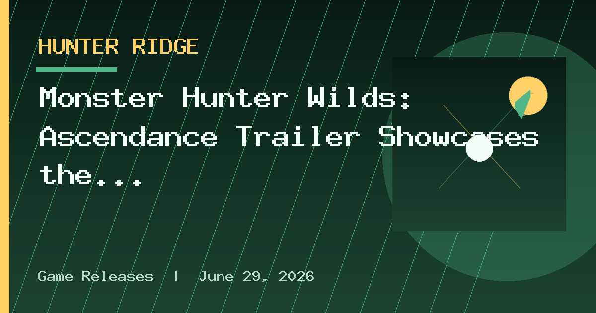 Monster Hunter Wilds: Ascendance Trailer Showcases the Sword and Shield’s