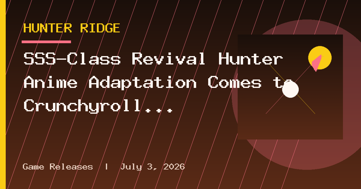SSS-Class Revival Hunter Anime Adaptation Comes to Crunchyroll January 2027