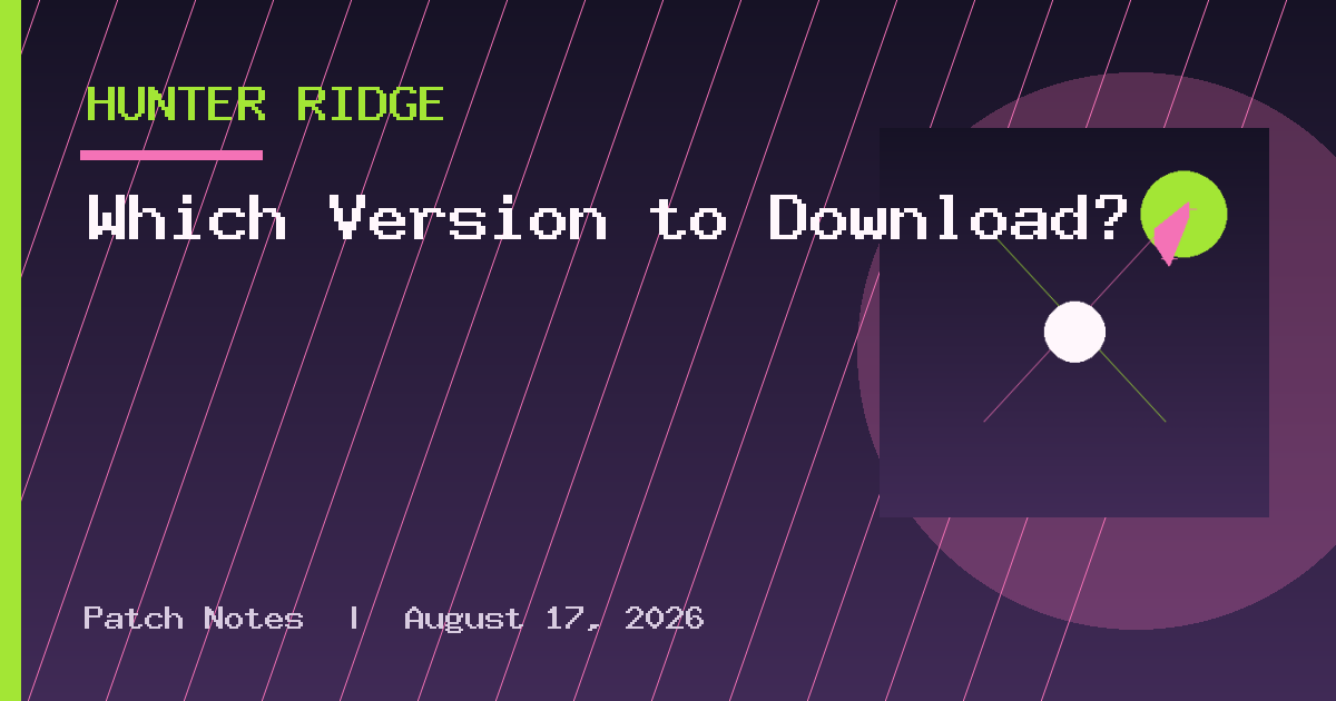 Which Version to Download?